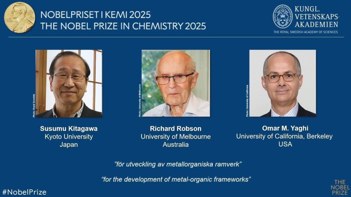 Susumu Kitagawa, Richard Robson and Omar Yaghi win 2025 Nobel Prize in Chemistry for metal organic frameworks